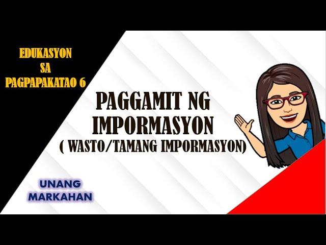 PAGGAMIT NG WASTO/ TAMANG IMPORMASYON