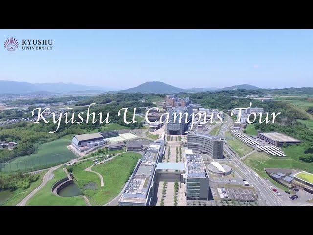 Kyushu U Campus Tour　～Facilities～