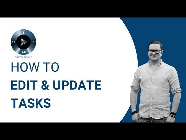3DEXPERIENCE Tutorial: How To Edit And Update Tasks