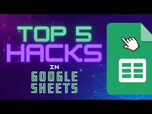 Google Sheets: Top 5 Hacks to Organize your Spreadsheets (Easy Tutorial)