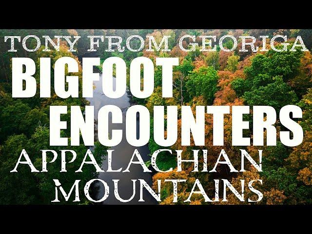 BIGFOOT ENCOUNTERS FROM THE STATE OF GEORGIA! TONY A BIGFOOT RESEARCHERS SHARES HIS ENCOUNTERS