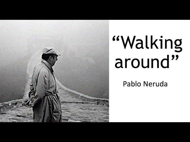 "Walking around" Pablo Neruda - Análisis