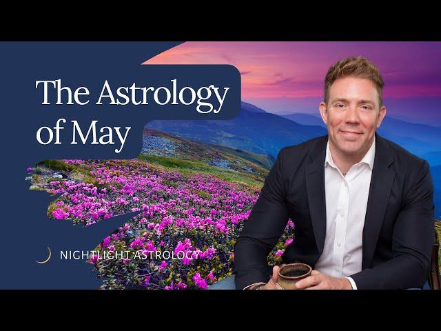 The Astrology of May 2024