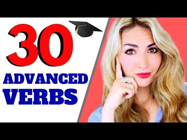 30 ADVANCED ENGLISH VERBS - Improve your Vocabulary! #advancedenglish