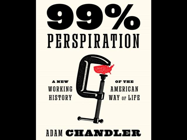 (2025) 99% Perspiration by Adam CHANDLER