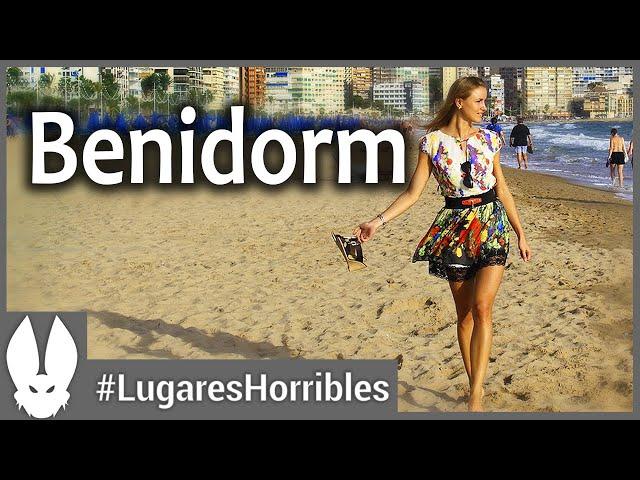 Lugares HORRIBLES para Vivir: Benidorm