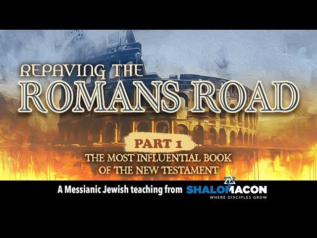 Repaving the Romans Road, Part 1: The Most Influential Book of the New Testament