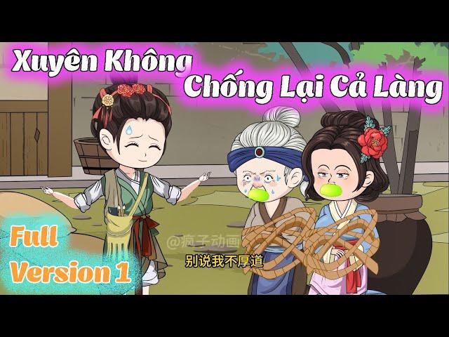 Full Version 1  |  TÔI XUYÊN KHÔNG CHỐNG LẠI CẢ LÀNG  | Shine Review