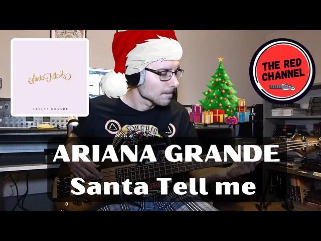 ARIANA GRANDE - Santa Tell me (full bass cover #118)