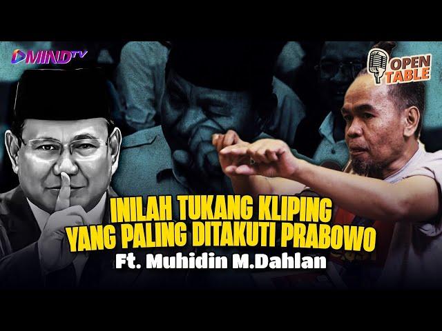 INILAH TUKANG KLIPING YANG PALING DITAKUTI PRABOWO  | Open Table Ft. Muhidin M. Dahlan