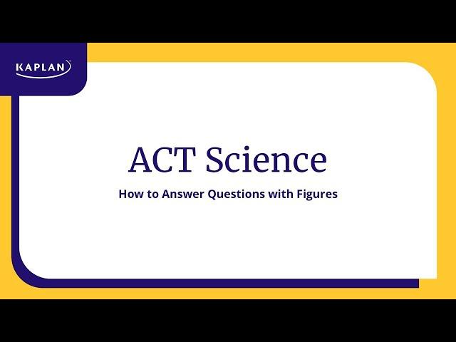 ACT Science: How to Answer ACT Science Questions with Figures | Kaplan SAT & ACT Prep