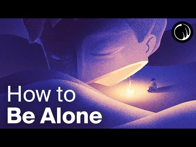 Why Learning to Enjoy Being Alone Changes Everything