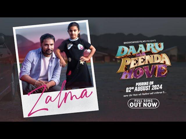 ZALMA | DAARU NA PEENDA HOVE | AMRINDER GILL | BIR SINGH | ZAFRI KHAN | RELEASING 2ND AUG WORLDWIDE