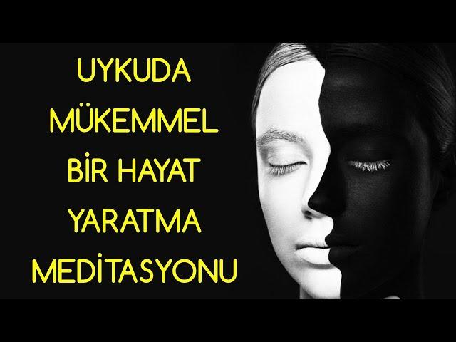 Uykuda MÜKEMMEL BİR HAYAT Yaratma Meditasyonu