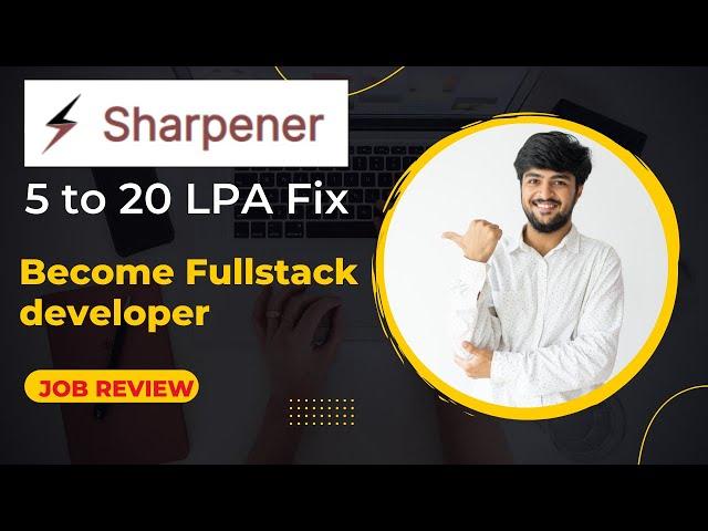 sharpener tech full stack development review 5 to 20 LPA fixed | Pay after Placement