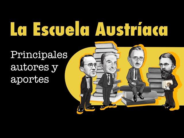 La Escuela Austriaca de Economía - Sus principales aportes y autores