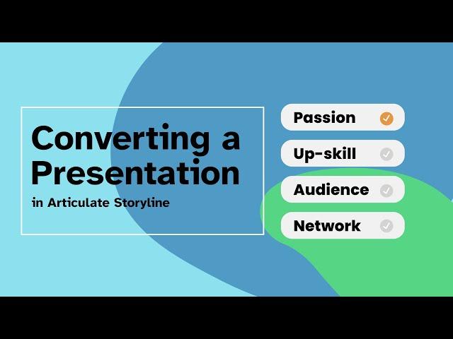 Converting Powerpoint to eLearning in Articulate Storyline 360