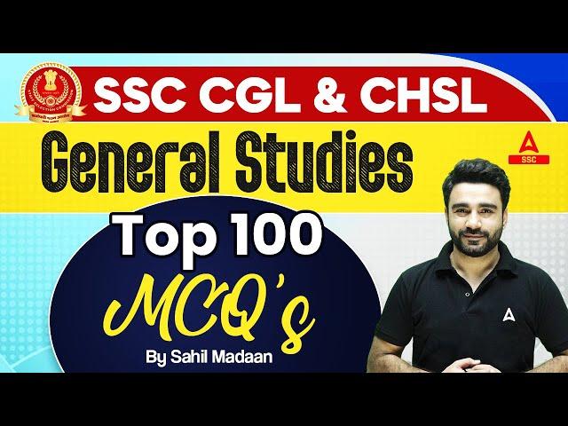 Top 100 General Studies (GS) MCQs for SSC CGL/ CHSL/ CPO 2024 | By Sahil Madaan