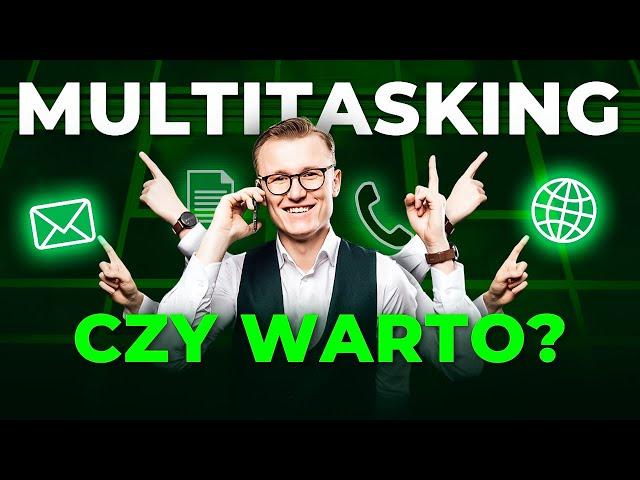 Multitasking - czy to naprawdę ma sens? - Podcast: #264