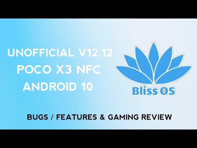 BLISS OS V12.12 UNOFFICIAL ANDROID 10 FOR POCO X3 NFC | DAILY USE | NOT FOR HARD GAMER | SMOOTH UI .