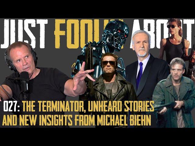 027 FOOLIN ABOUT: The Terminator - Unheard Stories & New Insights from Michael Biehn (Kyle Reese)