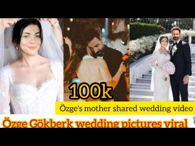 Özge yagiz gökberk demirci wedding photos viral today.ozge mother video.