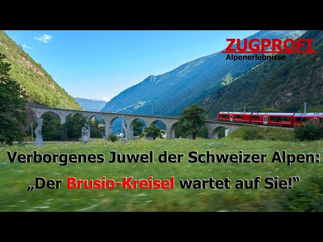 ZUGPROFI - Verborgenes Juwel der Schweizer Alpen - Der Brusio - Kreisel wartet auf Sie!