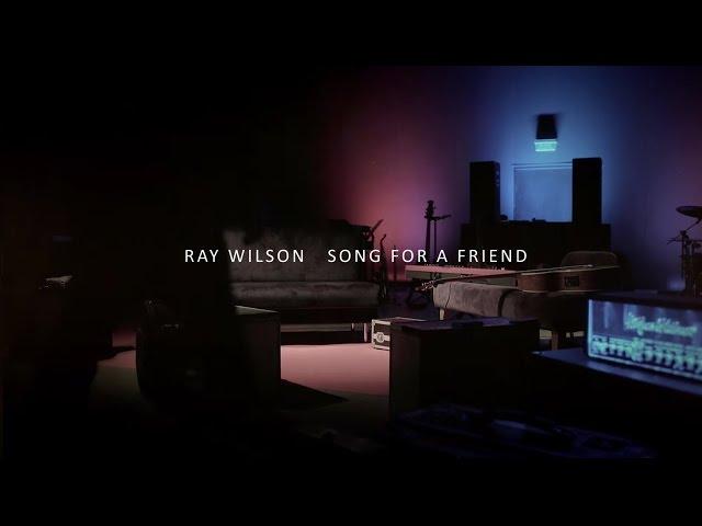 Ray Wilson | Song For A Friend