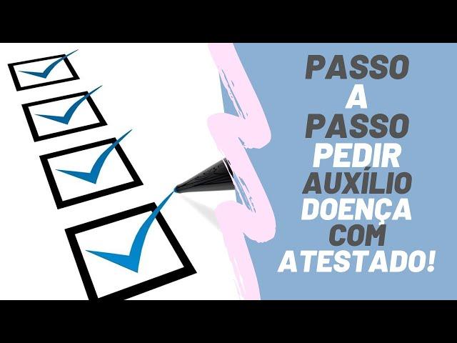 PASSO A PASSO: COMO PEDIR AUXÍLIO-DOENÇA, SEM PERÍCIA MÉDICA, PELO MEU INSS, COM ATESTADO, EM 2021!