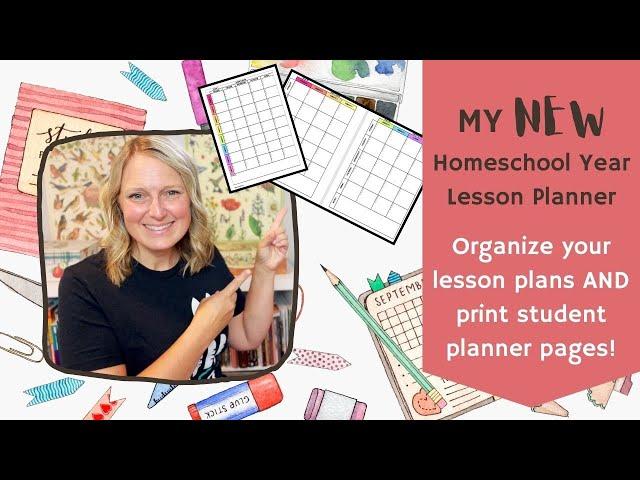 My NEW Homeschool Year Lesson Planner | Organize your lesson plans AND print student planner pages!