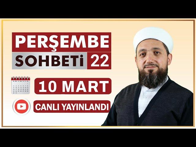 Perşembe Sohbeti-22 | Cehennem! | 10.03.2022