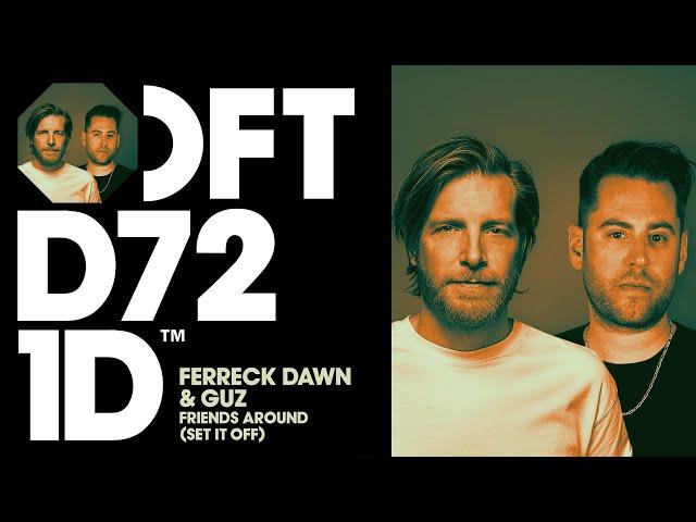 Ferreck Dawn & Guz - Friends Around (Set It Off) (Extended Mix)