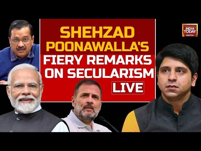 INDIA TODAY LIVE: BJP's Shehzad Poonawalla LIVE | Fiery Debate On Secularism Ahead Of 2024 Polls