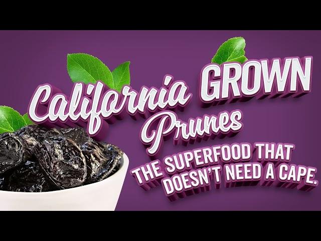 CA GROWN: Grown to be Great - California Prunes: Superfood Without a Cape!