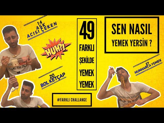 49 FARKLI ŞEKİLDE YEMEK YEMEK ️/SEN NASIL YEMEK YERSİN #FARKLICHALLENGE