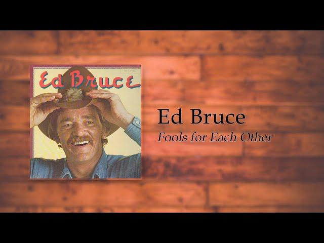 Ed Bruce - Fools for Each Other