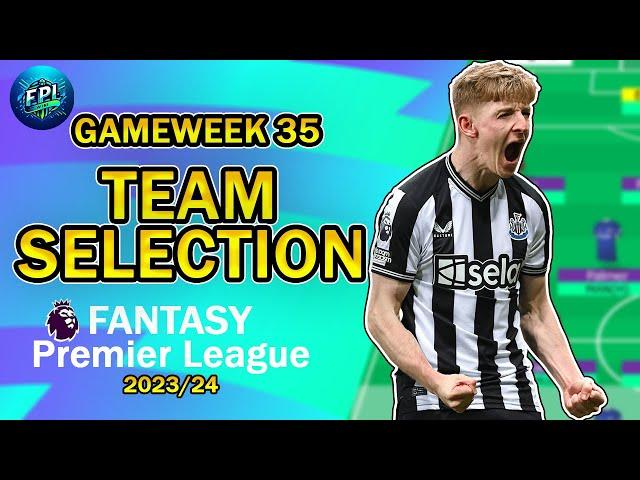FPL GW35 TEAM SELECTION | GAMEWEEK 35 SELECTION DECISION !! | Fantasy Premier League 2023/24