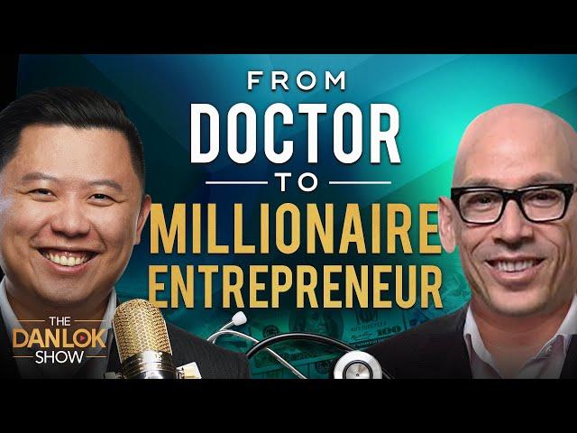 How This Doctor Became A Multi-Million Dollar Entrepreneur - Dr. Sheldon Levy