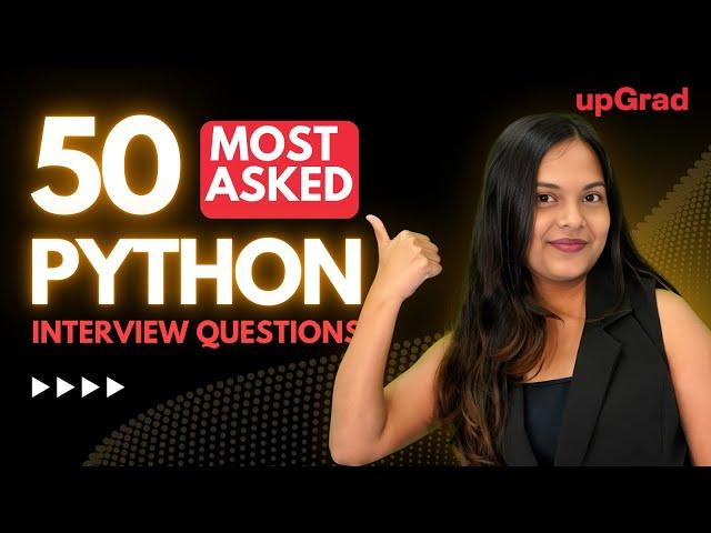 50 Most Asked Python Interview Questions 2024 | Python Interview Questions & Answers