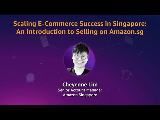 Scaling e-commerce success in Singapore: An introduction to selling on Amazon.sg