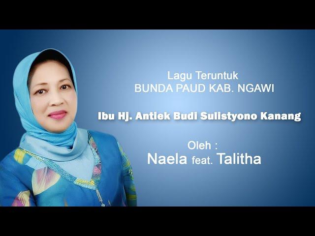 SELAMAT ULANG TAHUN BUNDA PAUD KAB. NGAWI - IBU ANTIEK BUDI SULISTYONO KANANG - NAELA Feat TALITHA