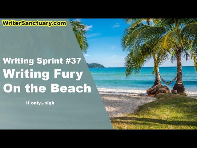 More Sounds of the Ocean While Writing Fury - Writing Sprint Ep. 37 