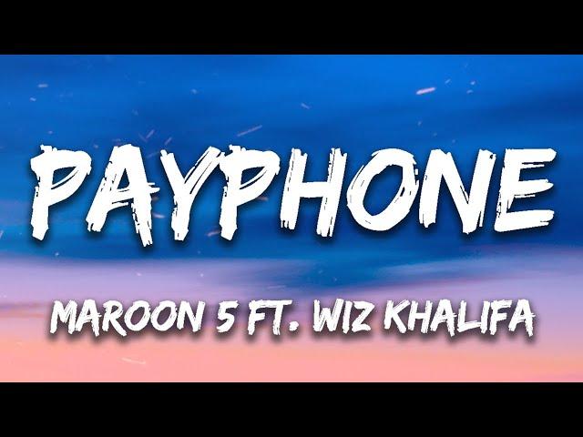 Maroon 5 Ft. Wiz Khalifa - Payphone (Lyrics)