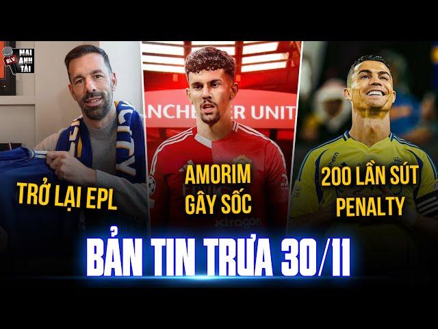 TIN TRƯA 30/11: VAN NISTELROOY CHÍNH THỨC TRỞ LẠI EPL, AMORIM GÂY SỐC VỚI THƯƠNG VỤ 50 TRIỆU BẢNG