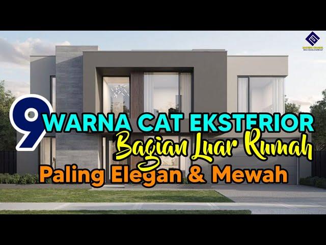 9 WARNA CAT EKSTERIOR (LUAR RUMAH ) PALING ELEGAN & MEWAH