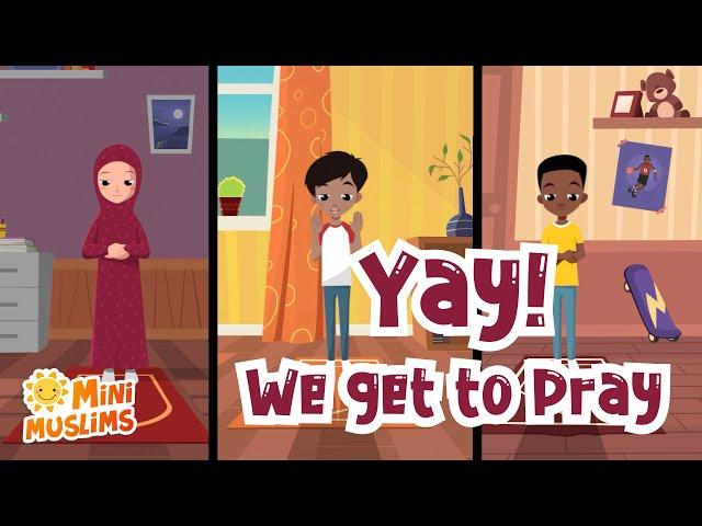 Islamic Songs For Kids | Yay! We Get To Pray! ️ MiniMuslims
