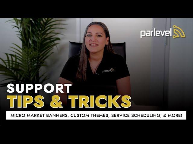 Support Tips & Tricks: Micro Market Banners, Custom Themes, Service Scheduling, & More!