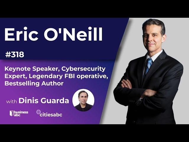 Eric O'Neill - Keynote Speaker, Cybersecurity Expert, Legendary FBI operative, Bestselling Author