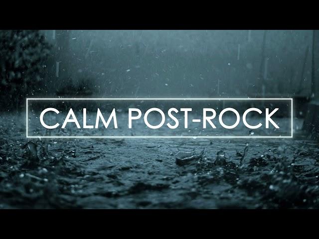 Calm Post-Rock Music To Concentrate
