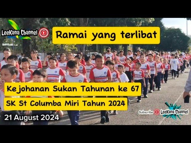 SK Saint Columba, Miri telah mengadakan Sukan Tahunan ke 67 pada 21 August 2024